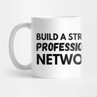 Build a strong professional network Mug